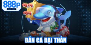 Bắn Cá Đại Thần