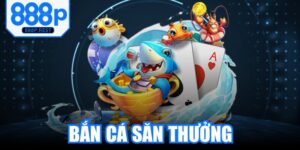 Bắn Cá Săn Thưởng