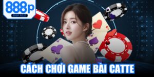 Cách Chơi Game Bài Catte