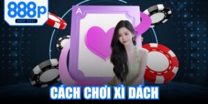 Cách Chơi Xì Dách