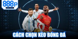 Cách Chọn Kèo Bóng Đá