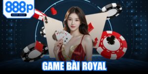 Game Bài Royal