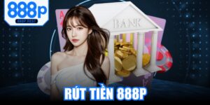 Rút Tiền 888P